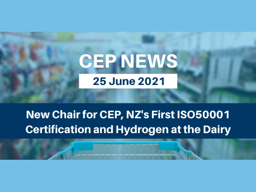 New Chair for CEP, NZ’s First ISO50001 Certification and Hydrogen at the Dairy