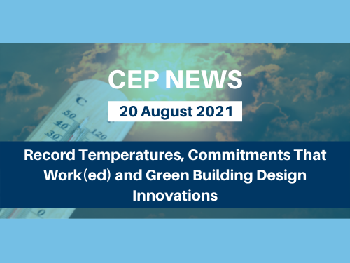 Record Temperatures, Commitments That Work(ed) and Green Building Design Innovations