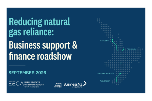 Reducing natural gas reliance: Business support & finance roadshow - Wellington, Palmerston North, Tauranga and Auckland - Sept 2026